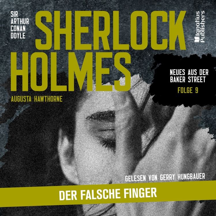 Produktbild: Sherlock Holmes: Der falsche Finger (Neues aus der Baker Street, Folge 9)
