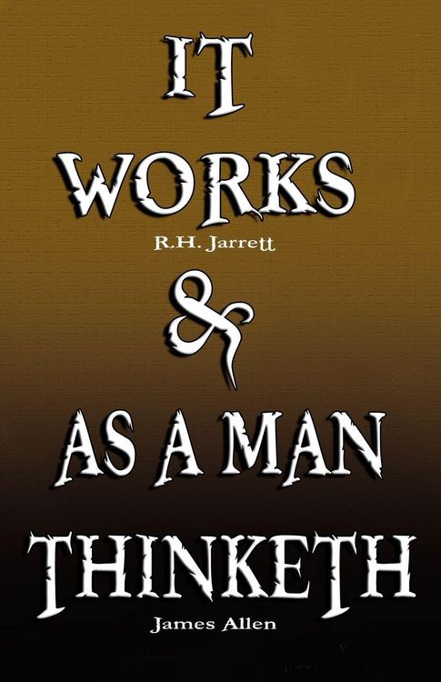 Produktbild: It Works by R.H. Jarrett AND As A Man Thinketh by James Allen