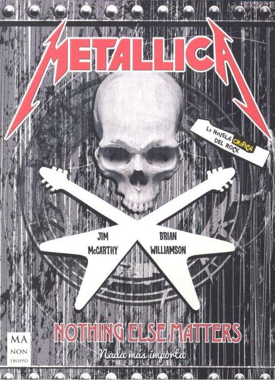 Produktbild: Metallica, la novela gr&aacute;fica del rock : nothing else matters = nada m&aacute;s importa