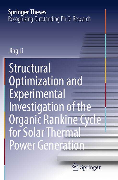 Produktbild: Structural Optimization and Experimental Investigation of the Organic Rankine Cycle for Solar Thermal Power Generation