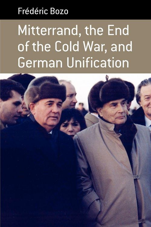 Produktbild: Mitterrand, the End of the Cold War, and German Unification