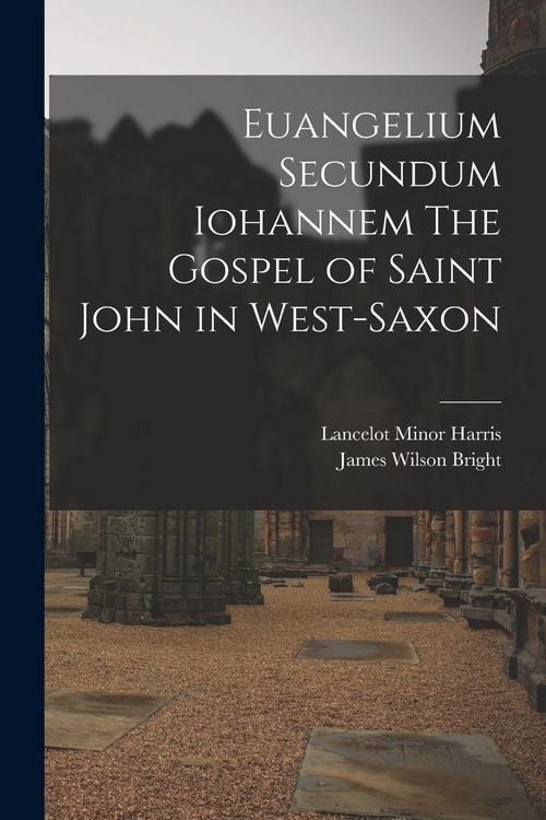 Produktbild: Euangelium Secundum Iohannem The Gospel of Saint John in West-Saxon