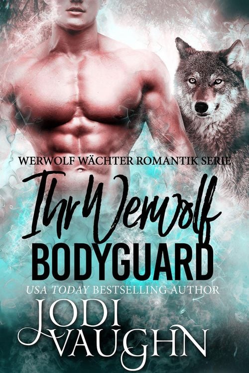 Produktbild: Ihr Werewolf Bodyguard (Werwolf W&auml;chter Romantik Serie, #1)