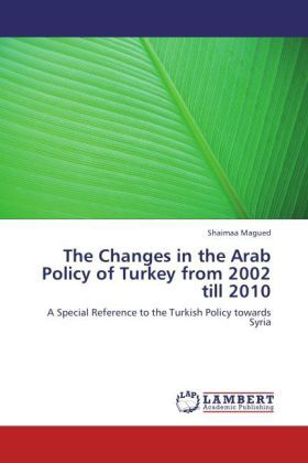 Produktbild: Magued, S: Changes in the Arab Policy of Turkey from 2002 ti