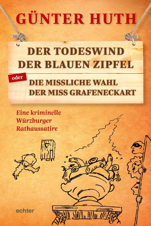 Produktbild: Der Todeswind der blauen Zipfel oder Die missliche Wahl der Miss Grafeneckart
