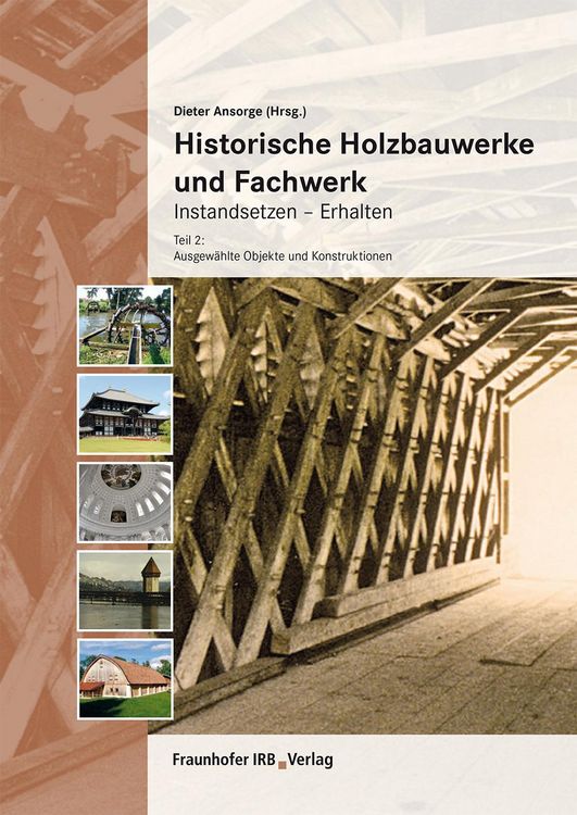 Produktbild: Historische Holzbauwerke und Fachwerk. Instandsetzen - Erhalten.