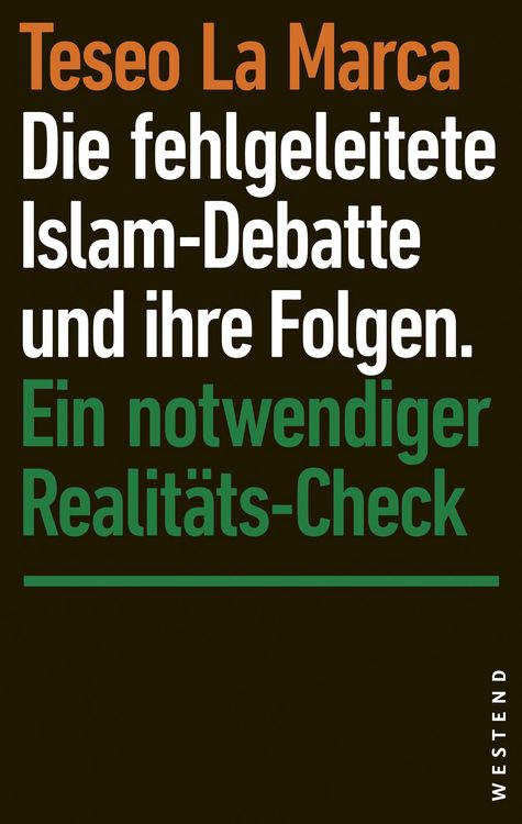 Produktbild: Die fehlgeleitete Islam-Debatte und ihre Folgen