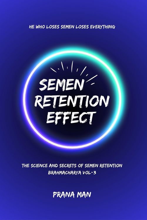 Produktbild: Semen Retention Effect-The Science and Secrets of Semen Retention-Brahmacharya Vol-3