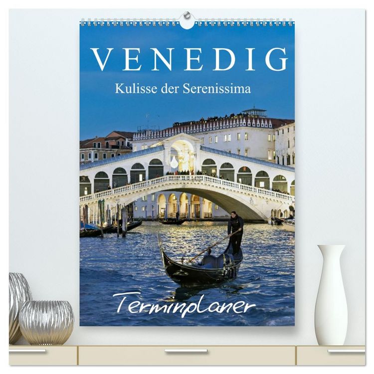 Produktbild: Venedig Kulisse der Serenissima - Terminplaner (hochwertiger Premium Wandkalender 2026 DIN A2 hoch), Kunstdruck in Hochglanz