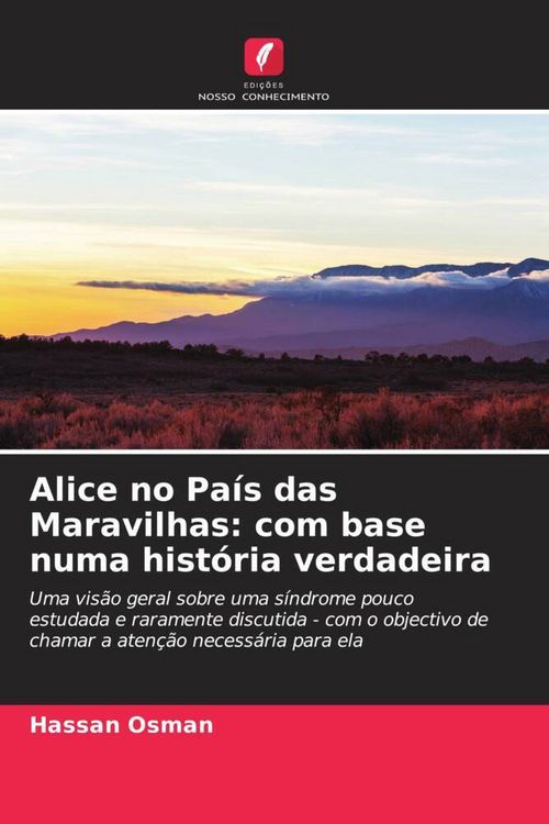 Produktbild: Alice no Pa&iacute;s das Maravilhas: com base numa hist&oacute;ria verdadeira