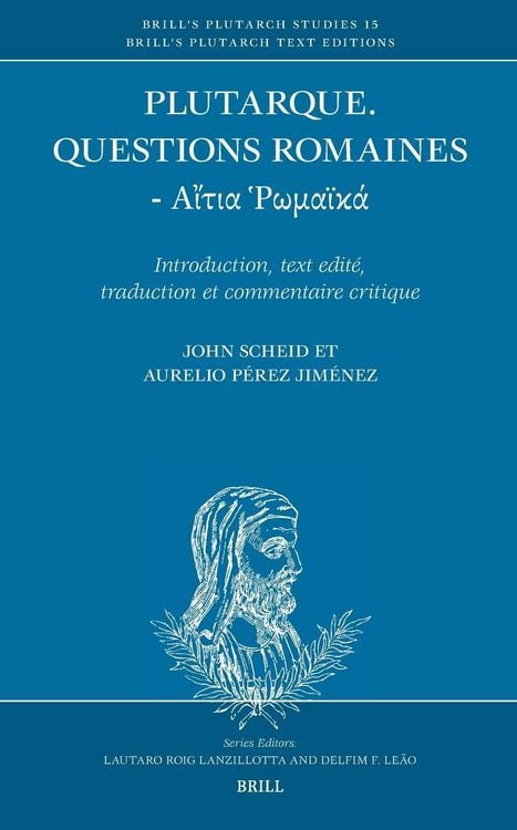 Produktbild: Plutarque. Questions Romaines - &Alpha;ἴ&tau;&iota;&alpha; Ῥ&omega;&mu;&alpha;ϊ&kappa;ά