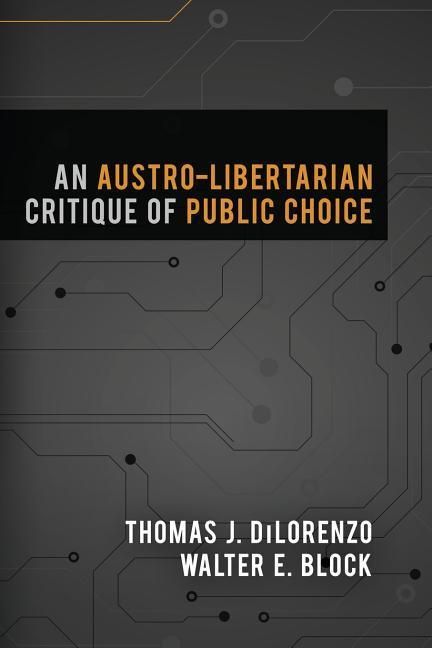 Produktbild: An Austro-Libertarian Critique of Public Choice