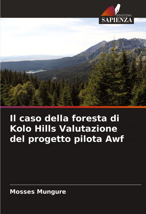 Produktbild: Il caso della foresta di Kolo Hills Valutazione del progetto pilota Awf