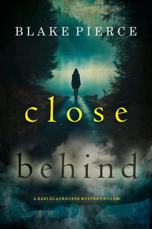 Produktbild: Close Behind (A Kari Blackhorse Suspense Thriller-Book Three)