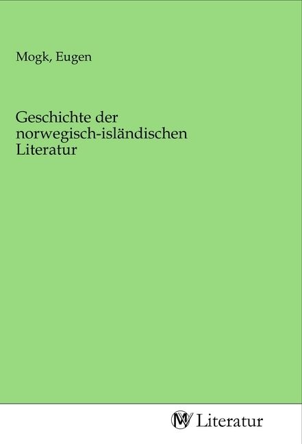 Produktbild: Geschichte der norwegisch-isl&auml;ndischen Literatur