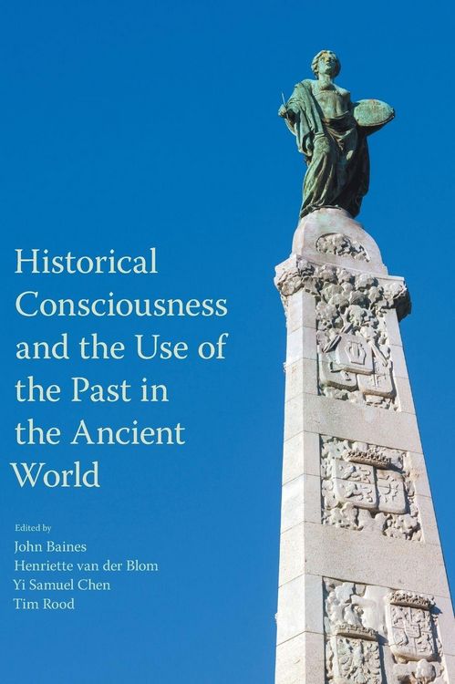 Produktbild: Historical Consciousness and the Use of the Past in the Ancient World