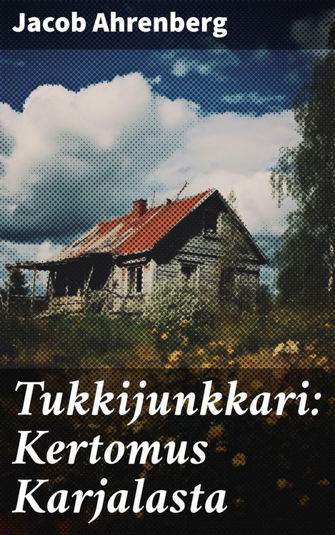 Produktbild: Tukkijunkkari: Kertomus Karjalasta