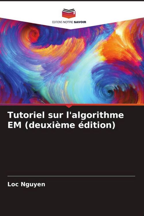 Produktbild: Tutoriel sur l'algorithme EM (deuxi&egrave;me &eacute;dition)