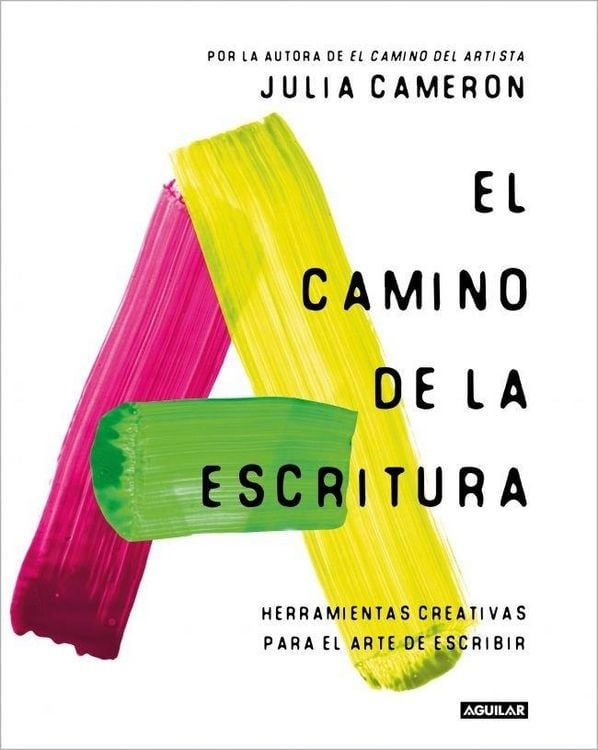 Produktbild: El Camino de la Escritura: Herramientas Creativas Para El Arte de Escribir / Write for Life