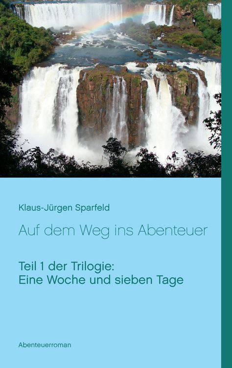 Produktbild: Eine Woche und sieben Tage - Auf dem Weg ins Abenteuer