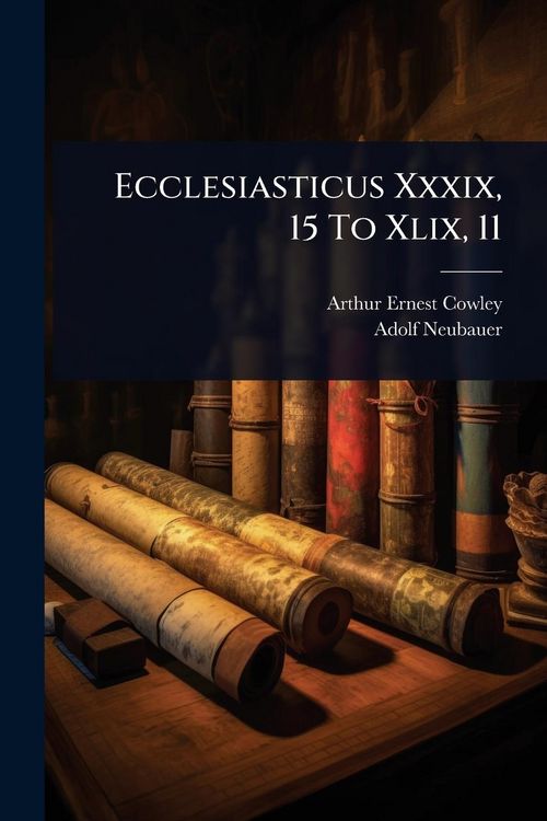 Produktbild: Ecclesiasticus Xxxix, 15 To Xlix, 11