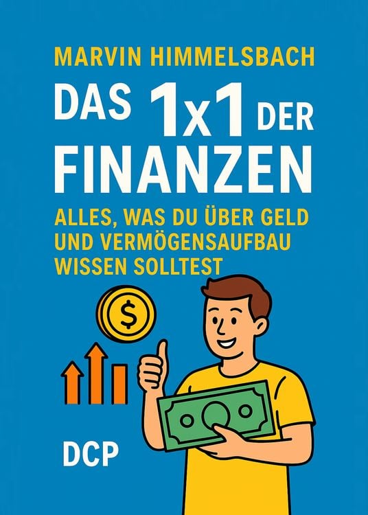 Produktbild: Das 1x1 der Finanzen: Alles, was du &uuml;ber Geld und Verm&ouml;gensaufbau wissen solltest