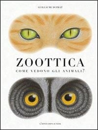 Produktbild: Zoottica. Come vedono gli animali?