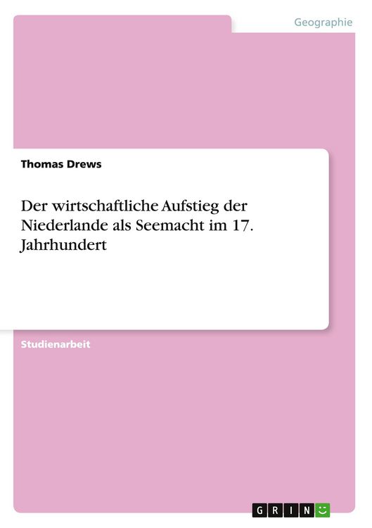 Produktbild: Der wirtschaftliche Aufstieg der Niederlande als Seemacht im 17. Jahrhundert