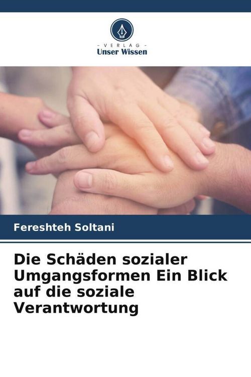 Produktbild: Die Sch&auml;den sozialer Umgangsformen Ein Blick auf die soziale Verantwortung