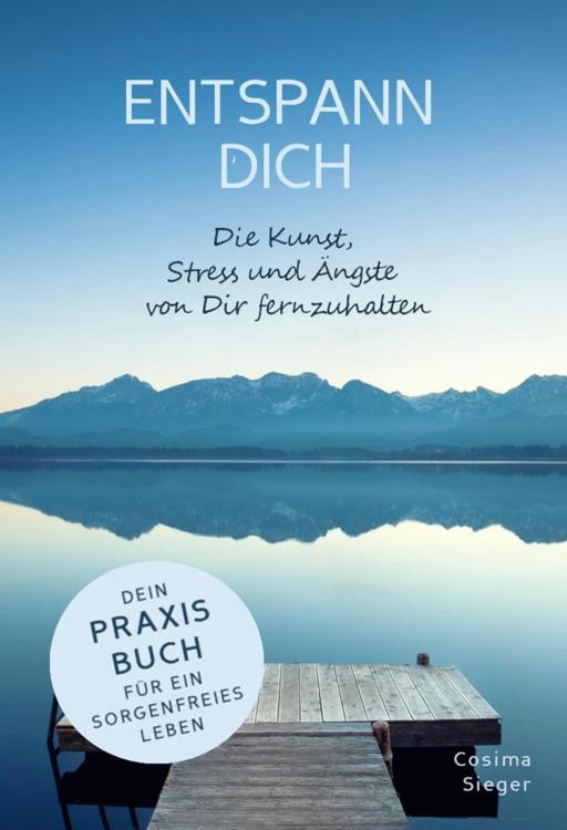 Produktbild: ENTSPANN DICH! Die Kunst, Stress und &Auml;ngste von Dir fernzuhalten