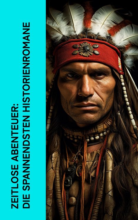Produktbild: Zeitlose Abenteuer: Die spannendsten Historienromane