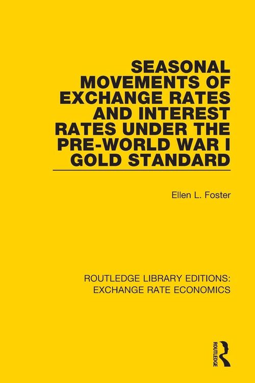 Produktbild: Seasonal Movements of Exchange Rates and Interest Rates Under the Pre-World War I Gold Standard