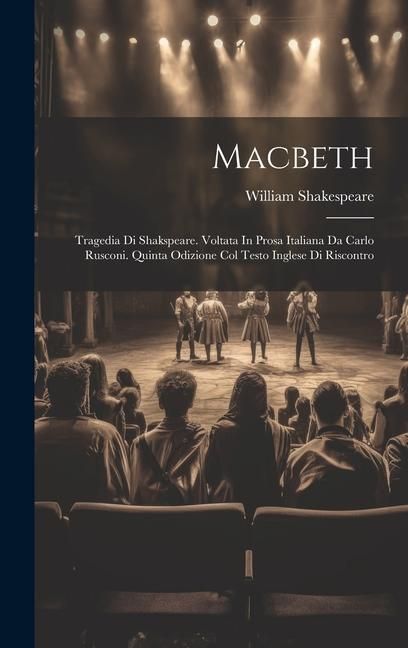 Produktbild: Macbeth: Tragedia Di Shakspeare. Voltata In Prosa Italiana Da Carlo Rusconi. Quinta Odizione Col Testo Inglese Di Riscontro
