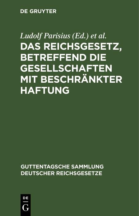 Produktbild: Das Reichsgesetz, betreffend die Gesellschaften mit beschr&auml;nkter Haftung
