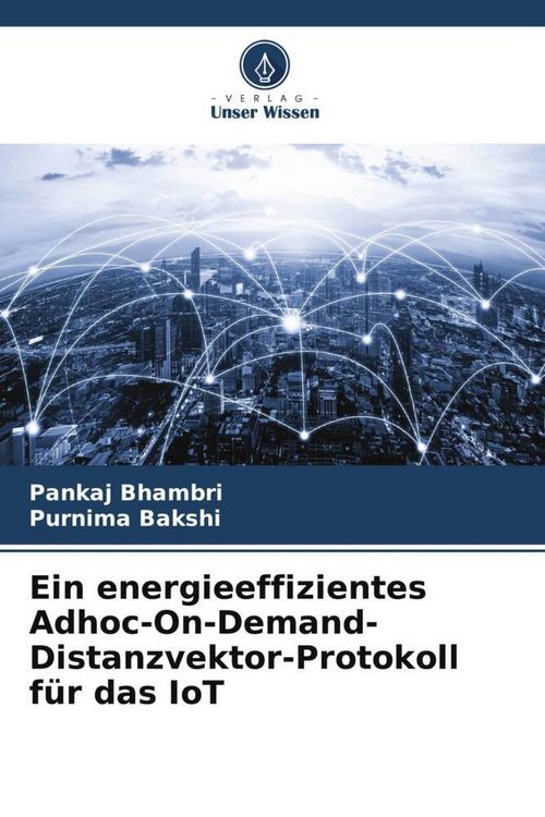Produktbild: Ein energieeffizientes Adhoc-On-Demand-Distanzvektor-Protokoll f&uuml;r das IoT