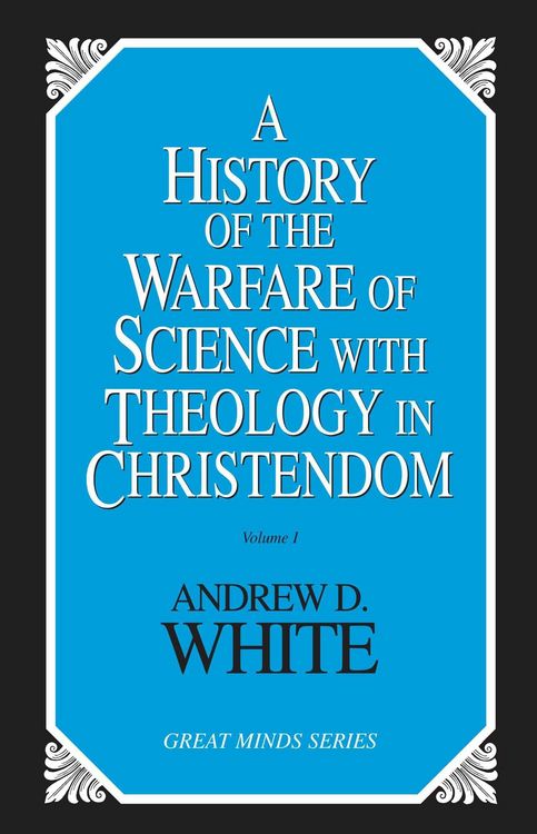 Produktbild: History of the Warfare of Science with Theology in Christendom