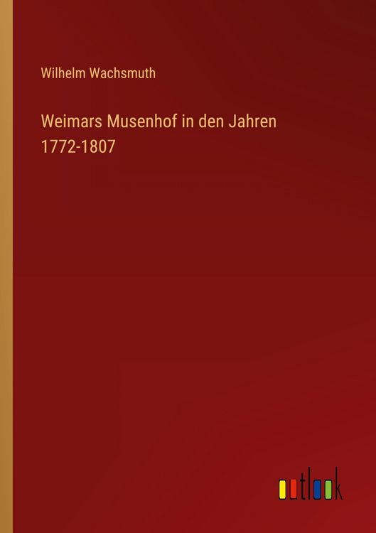 Produktbild: Weimars Musenhof in den Jahren 1772-1807