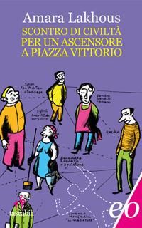 Produktbild: Scontro di civilt&agrave; per un ascensore a Piazza Vittorio
