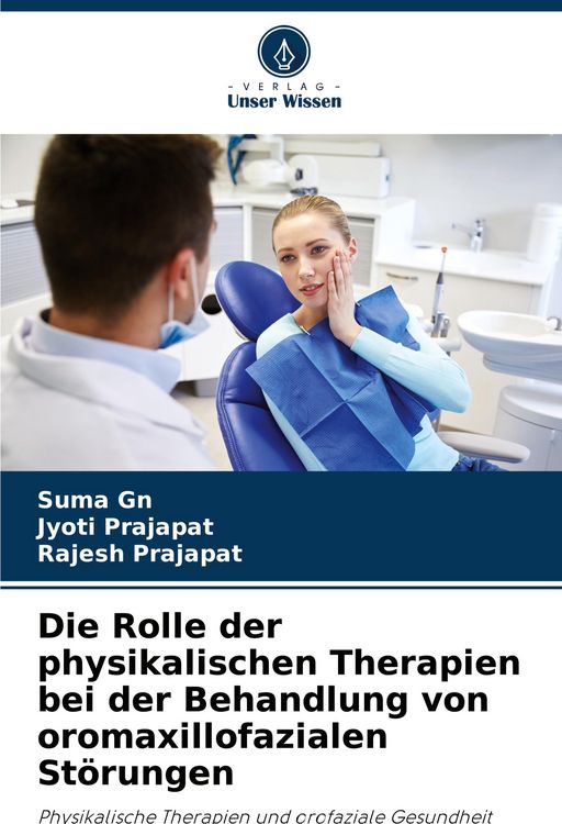 Produktbild: Die Rolle der physikalischen Therapien bei der Behandlung von oromaxillofazialen St&ouml;rungen