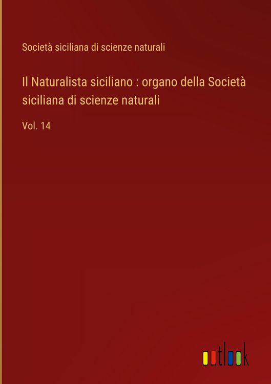Produktbild: Il Naturalista siciliano : organo della Societ&agrave; siciliana di scienze naturali