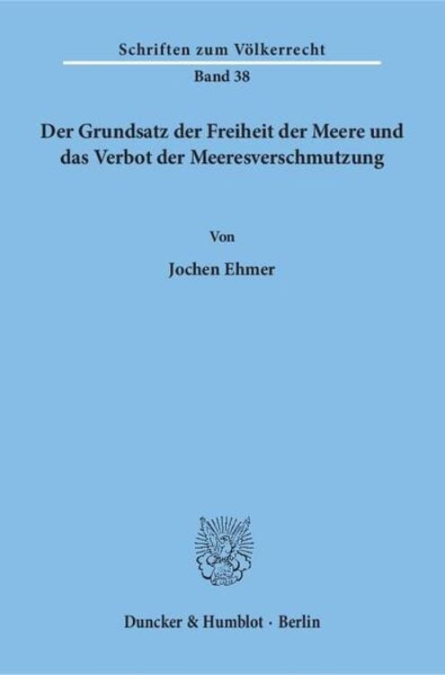 Produktbild: Der Grundsatz der Freiheit der Meere und das Verbot der Meeresverschmutzung.