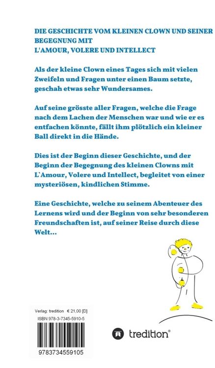 Produktbild: Die Geschichte Vom Kleinen Clown und Seiner Begegnung mit L'amour, Volere und Intellect