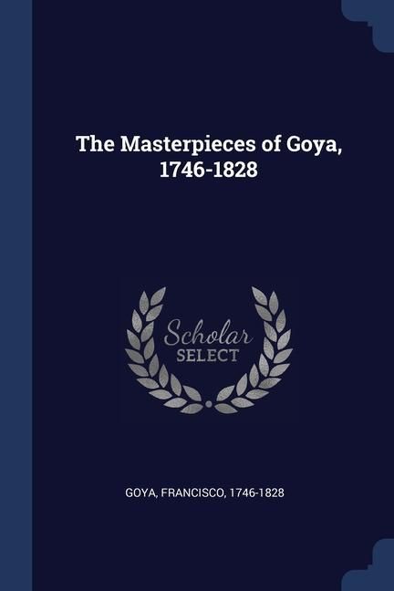 Produktbild: The Masterpieces of Goya, 1746-1828