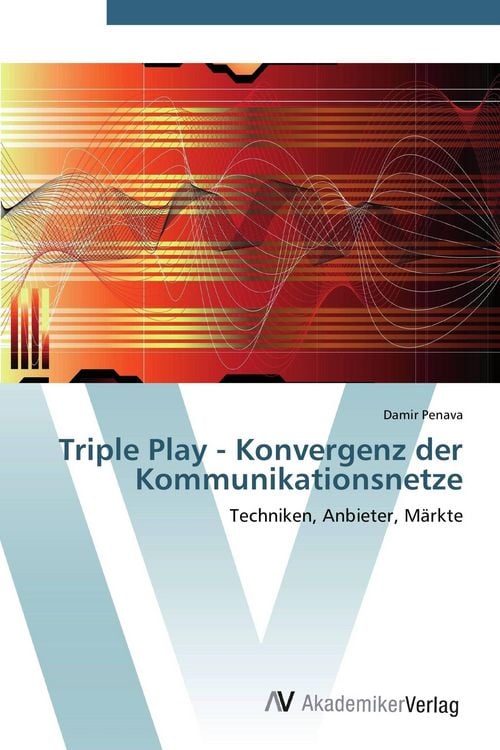 Produktbild: Triple Play - Konvergenz der Kommunikationsnetze