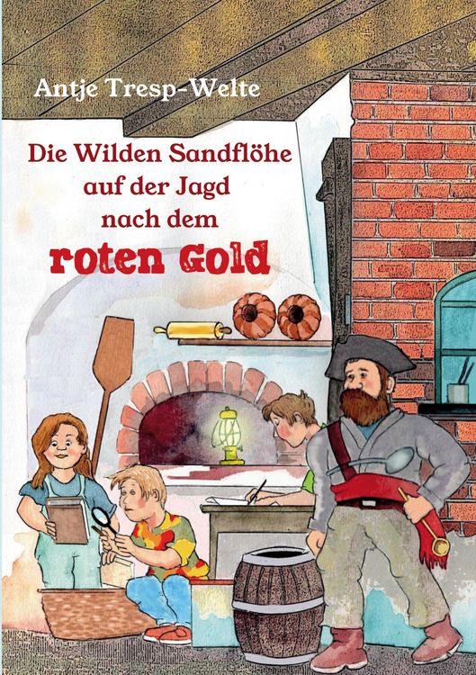 Produktbild: Die Wilden Sandfl&ouml;he auf der Jagd nach dem roten Gold