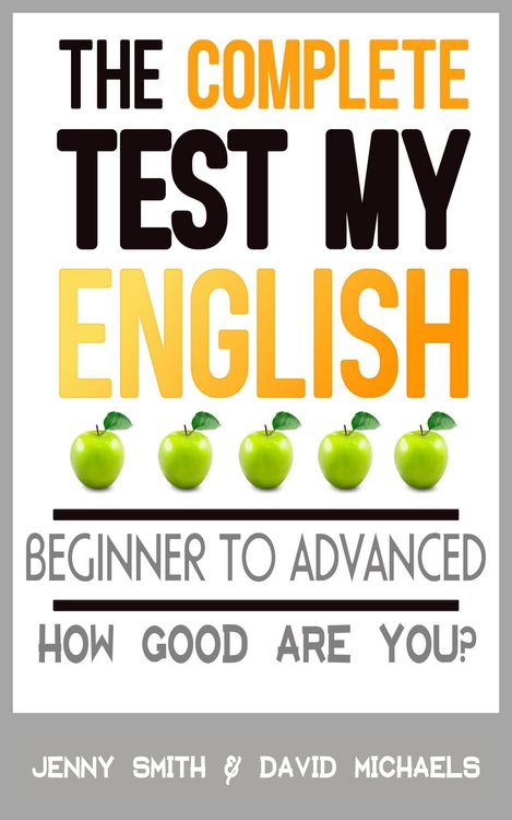 Produktbild: The Complete Test My English. Beginner to Advanced. How Good Are You?
