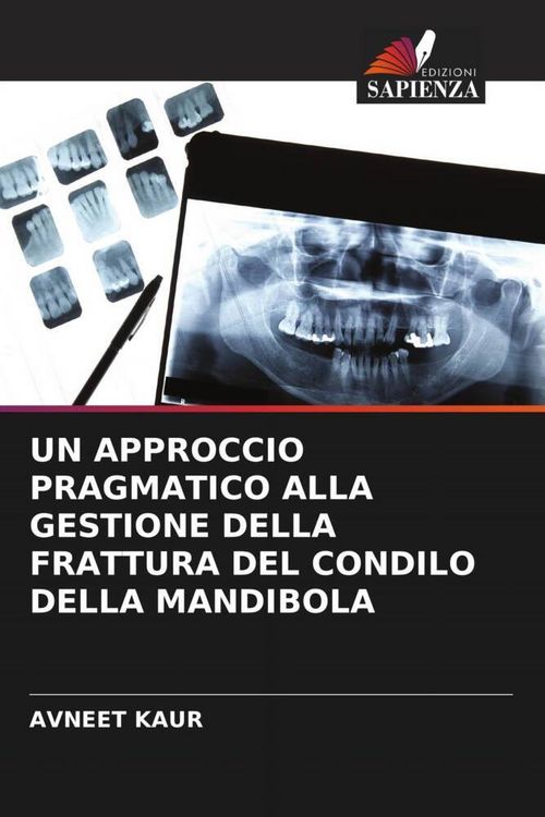 Produktbild: Un Approccio Pragmatico Alla Gestione Della Frattura Del Condilo Della Mandibola