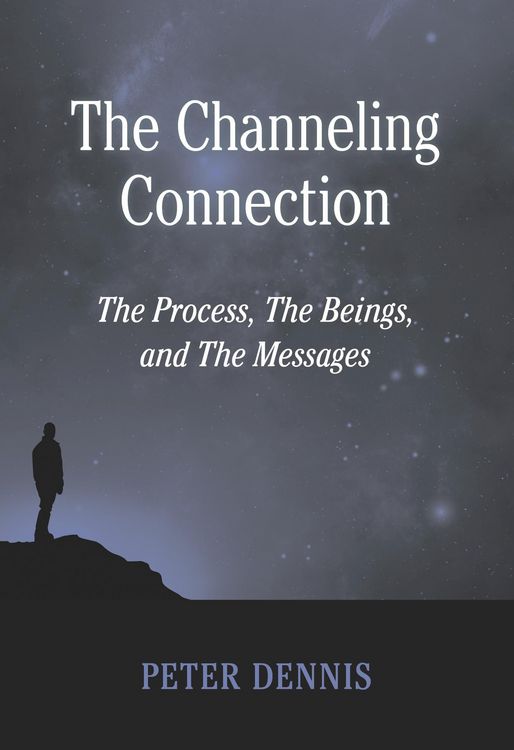 Produktbild: The Channeling Connection, the Process, the Beings and the Messages (Pathways to Higher Consciousness, #4)