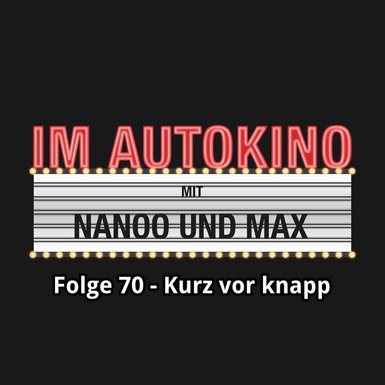 Produktbild: Im Autokino, Folge 70: Kurz vor knapp
