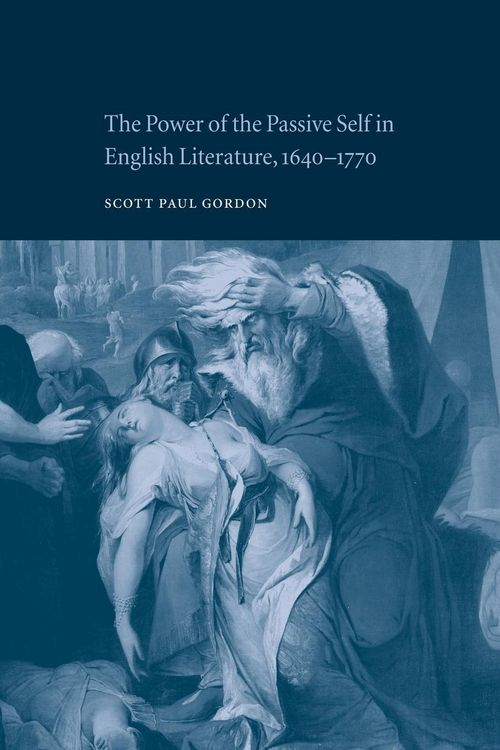 Produktbild: The Power of the Passive Self in English Literature, 1640 1770